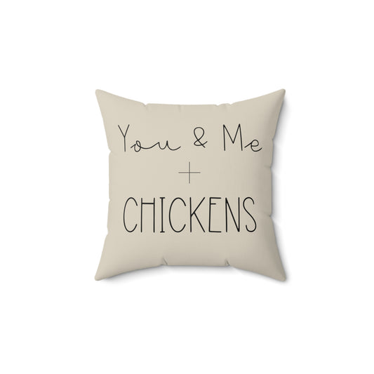 You & Me plus Chickens - Farmhouse Decor Square Pillow