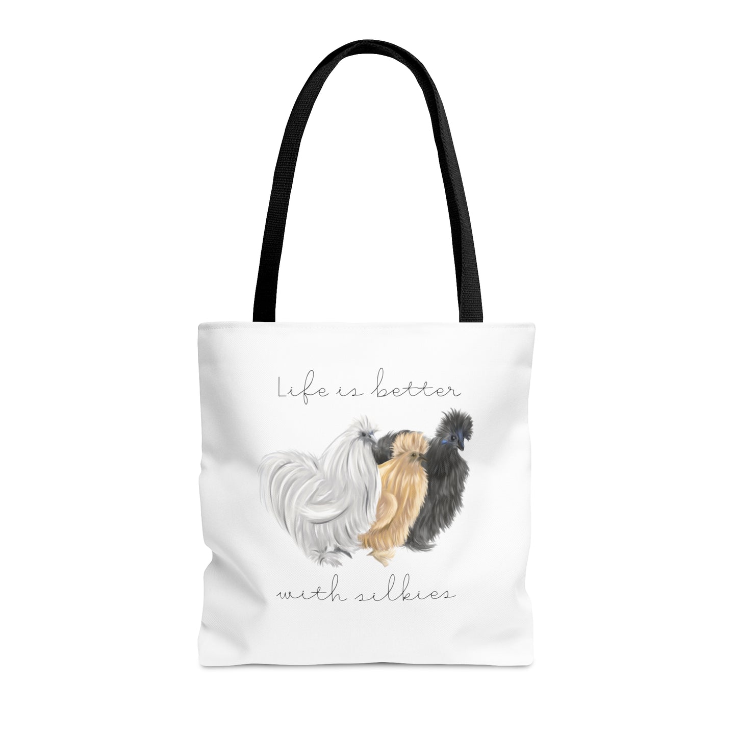Life is Better with Silkies Tote Bag