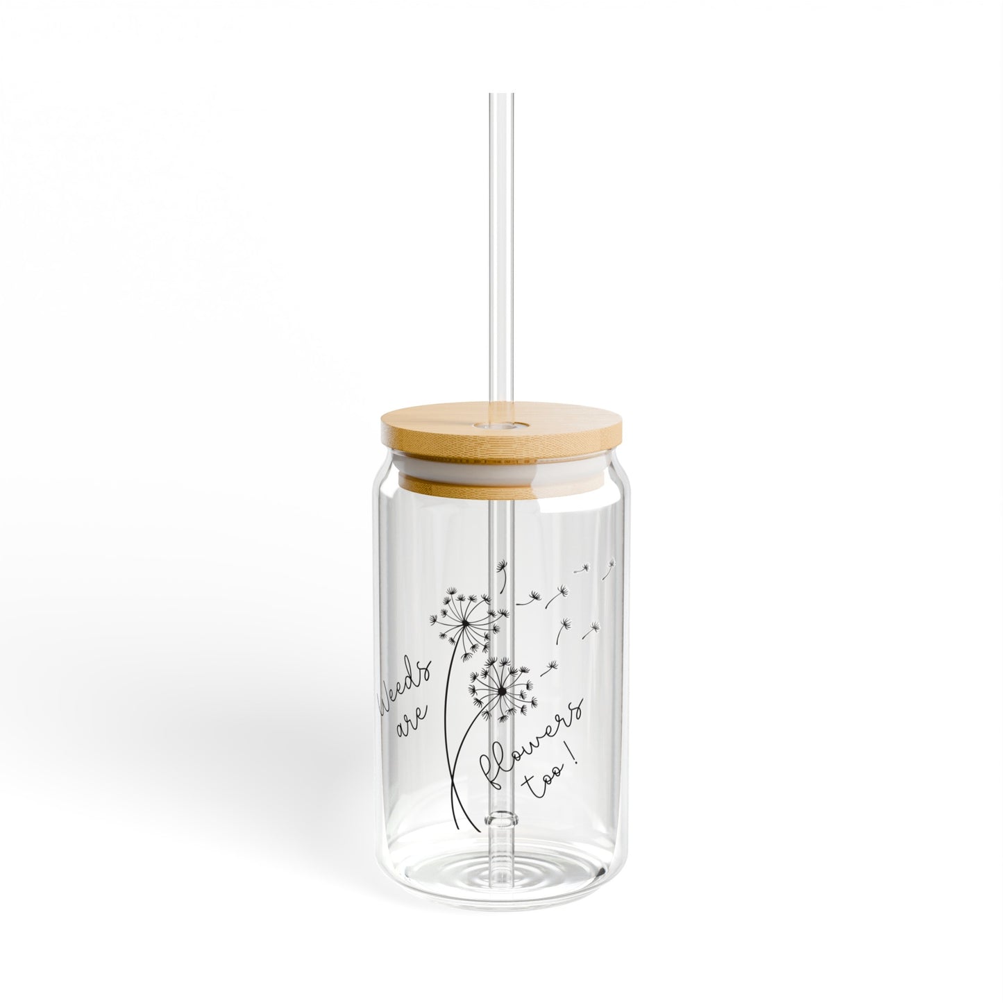 Weeds are Flowers Too Sipper 16oz Glass Tumbler