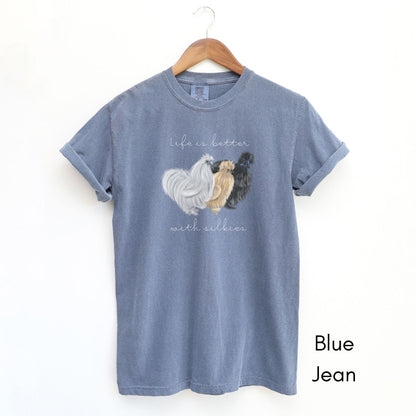 Life is Better with Silkies Garment Dyed Medium Weight T-shirt