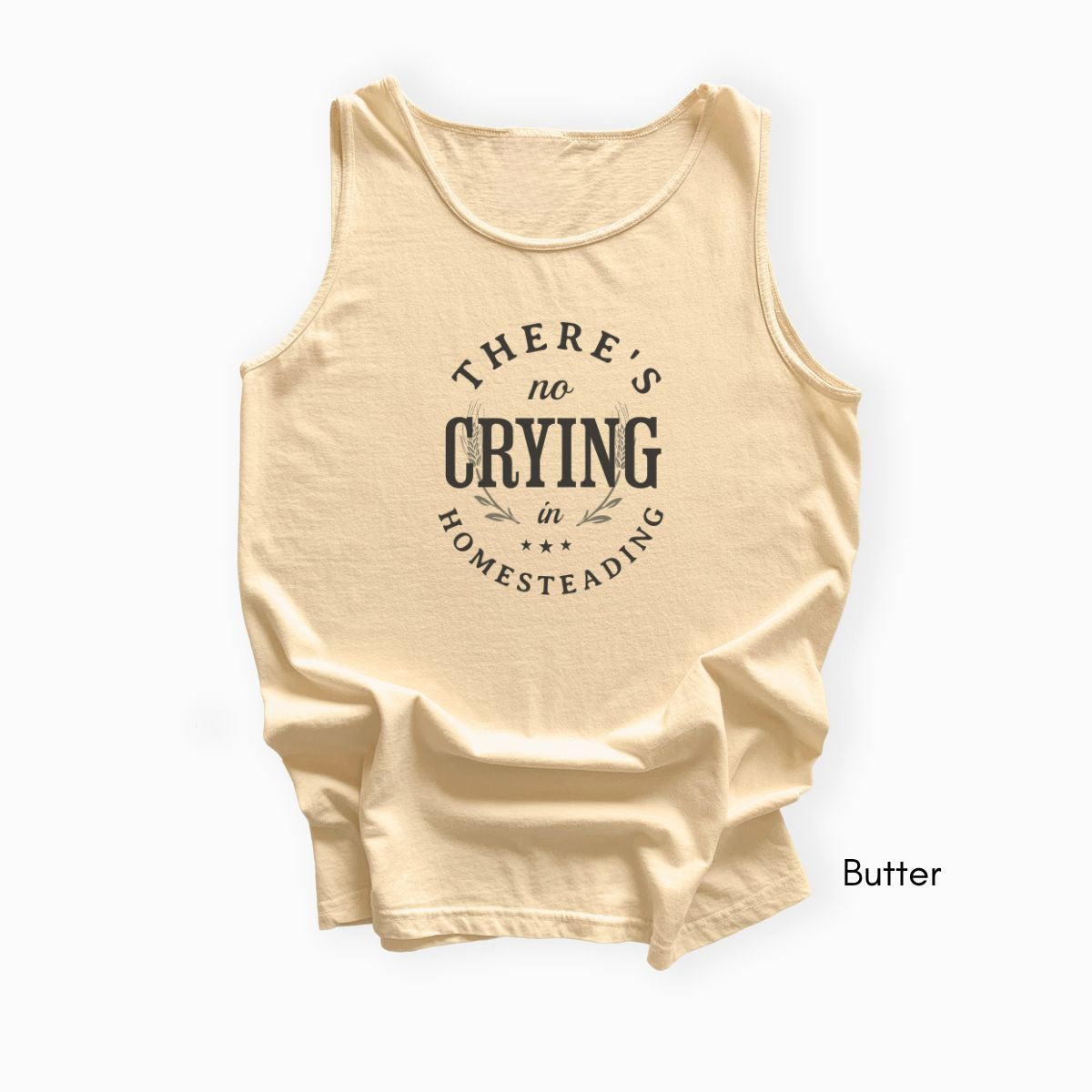 There's No Crying in Homesteading - Unisex Garmet Dyed Tank Top