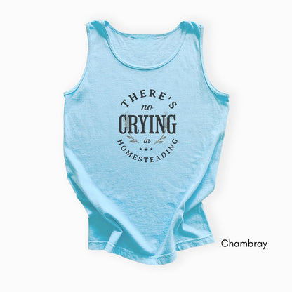 There's No Crying in Homesteading - Unisex Garmet Dyed Tank Top