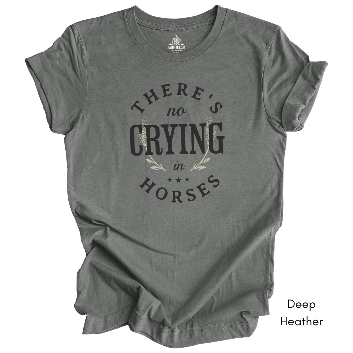 There's No Crying in Horses T-shirt -  Unisex Jersey Light Weight Tee