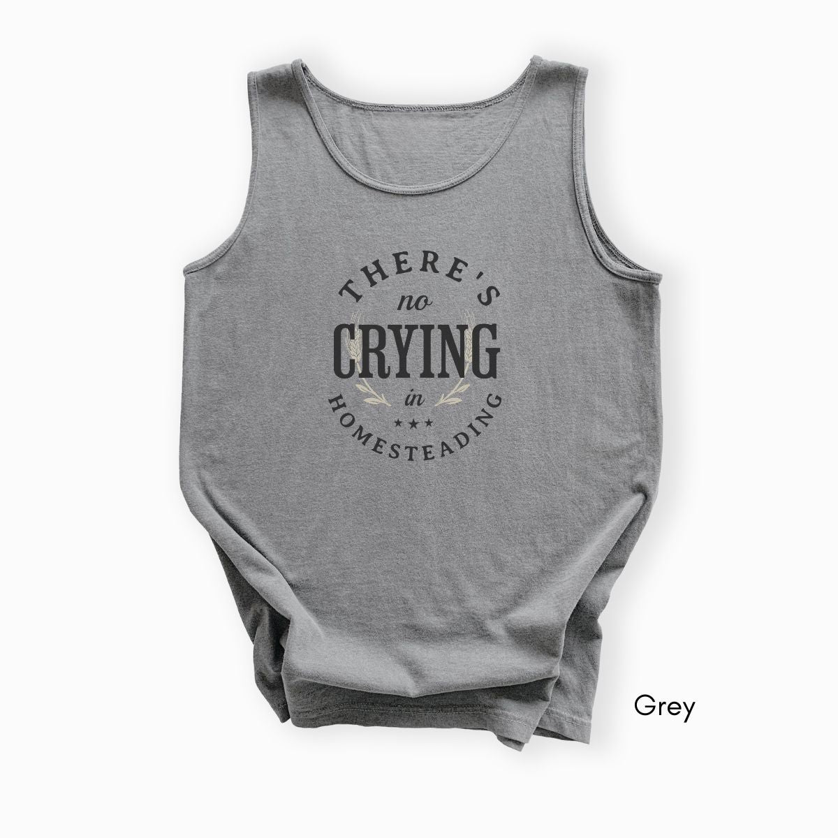 There's No Crying in Homesteading - Unisex Garmet Dyed Tank Top