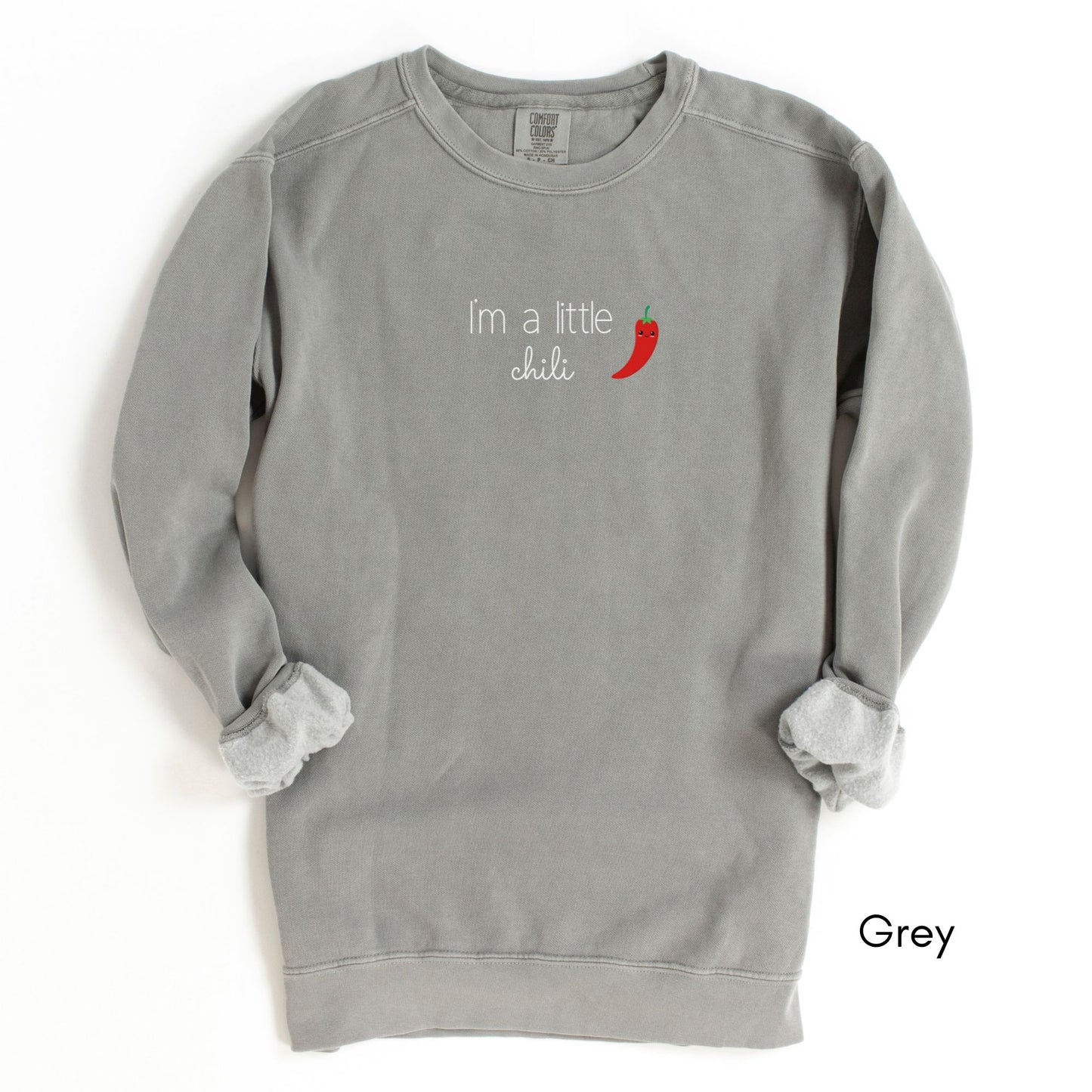 I'm a Little Chili Garment-Dyed Sweatshirt