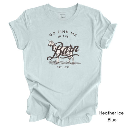 Find Me in the Goat Barn Unisex Jersey Light Weight T-shirt