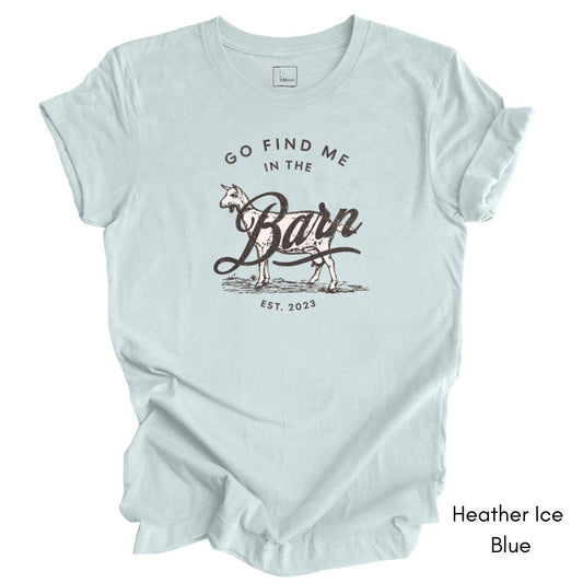 Find Me in the Goat Barn Unisex Jersey Light Weight T-shirt