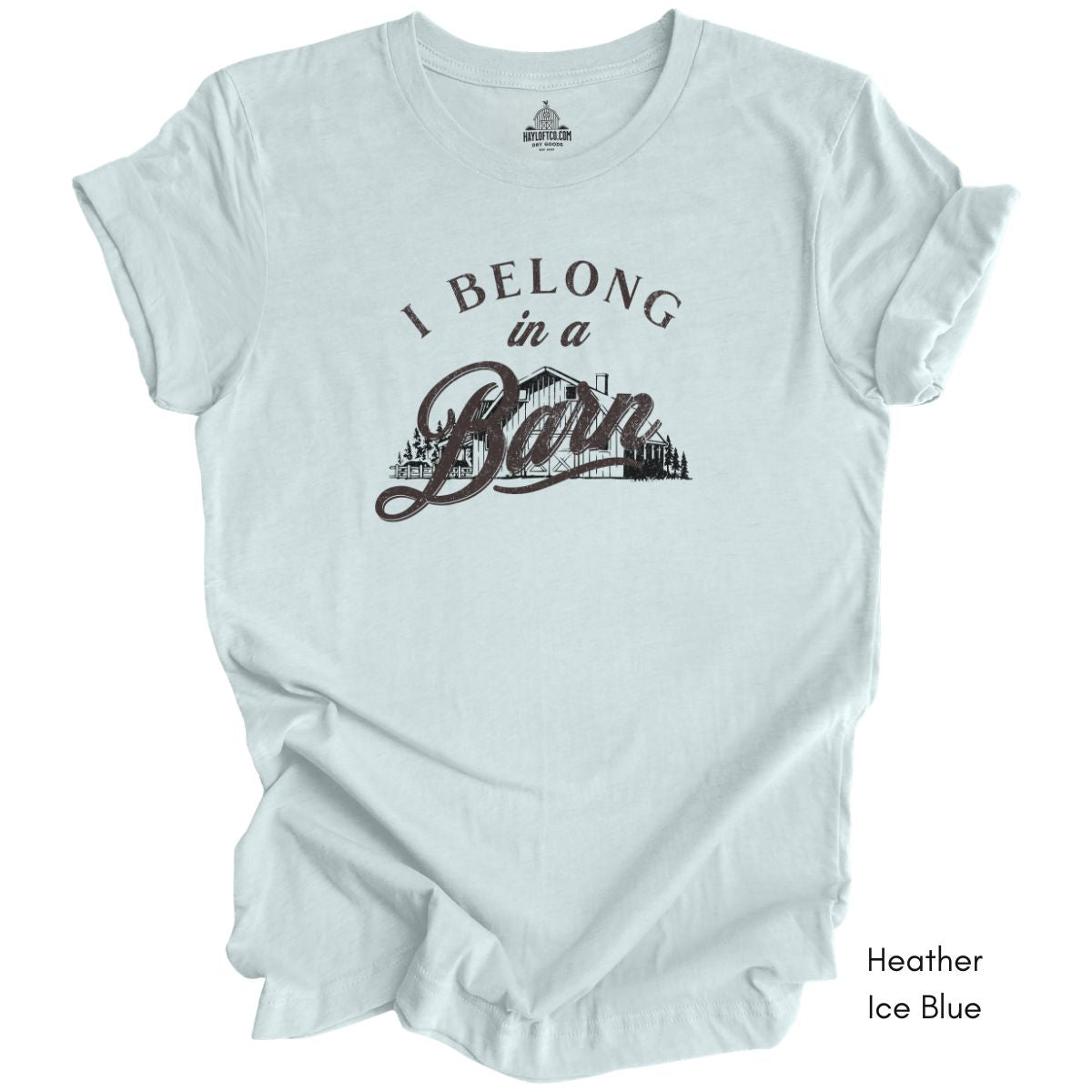 I Belong in a Barn T-shirt -  Unisex Jersey Light Weight Tee