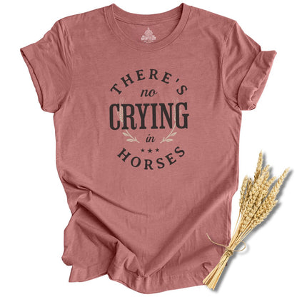 There's No Crying in Horses T-shirt -  Unisex Jersey Light Weight Tee