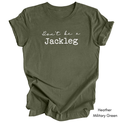 Don't Be a Jackleg - Unisex Light Weight Jersey T-shirt