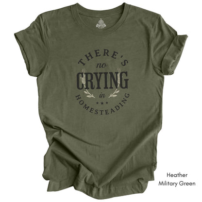 There's No Crying in Homesteading Tee -  Unisex Jersey Light Weight Tee