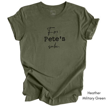 For Pete's Sake Unisex Jersey Light Weight T-shirt