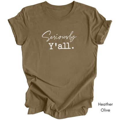 Seriously Y'all Unisex Jersey Light Weight T-shirt