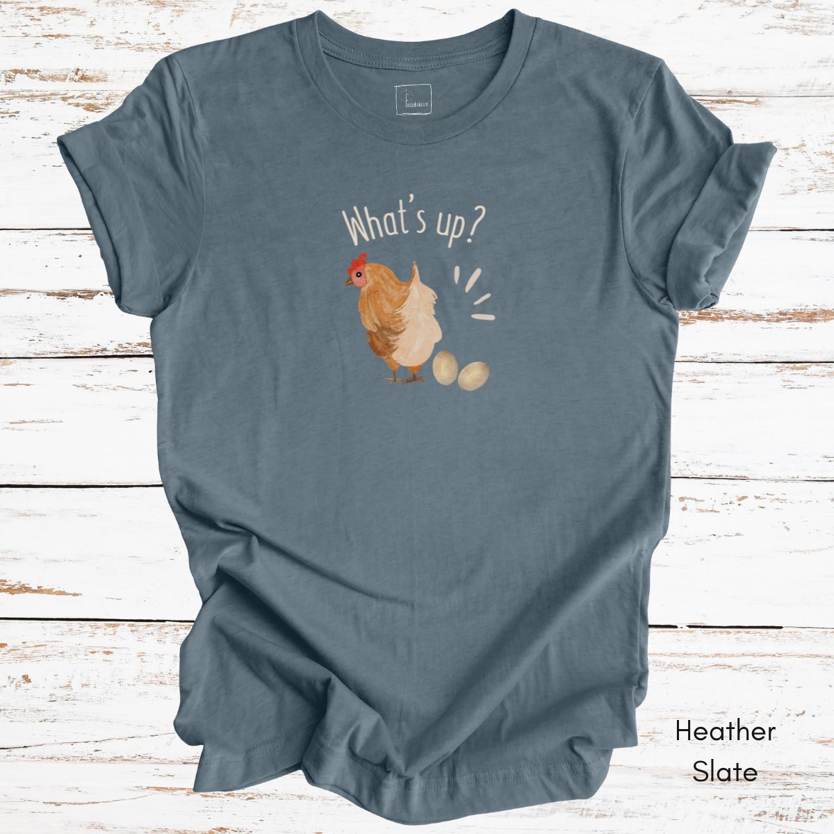 What's Up Chicken Butt - Unisex Jersey Light Weight T-shirt