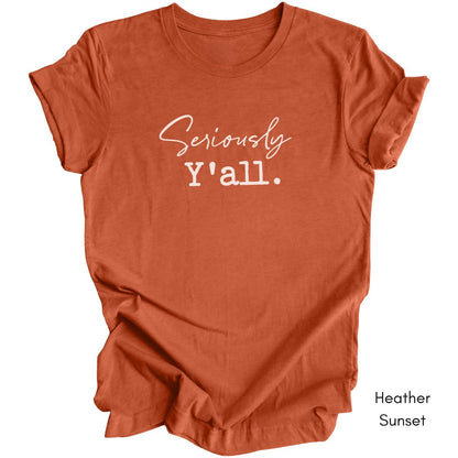 Seriously Y'all Unisex Jersey Light Weight T-shirt