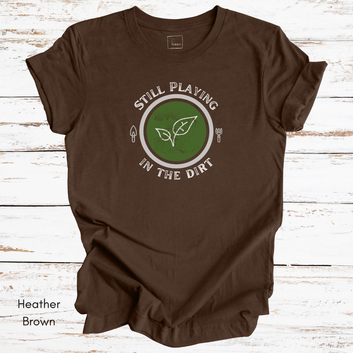Still Playing in the Dirt Unisex Jersey Light Wegiht T-shirt