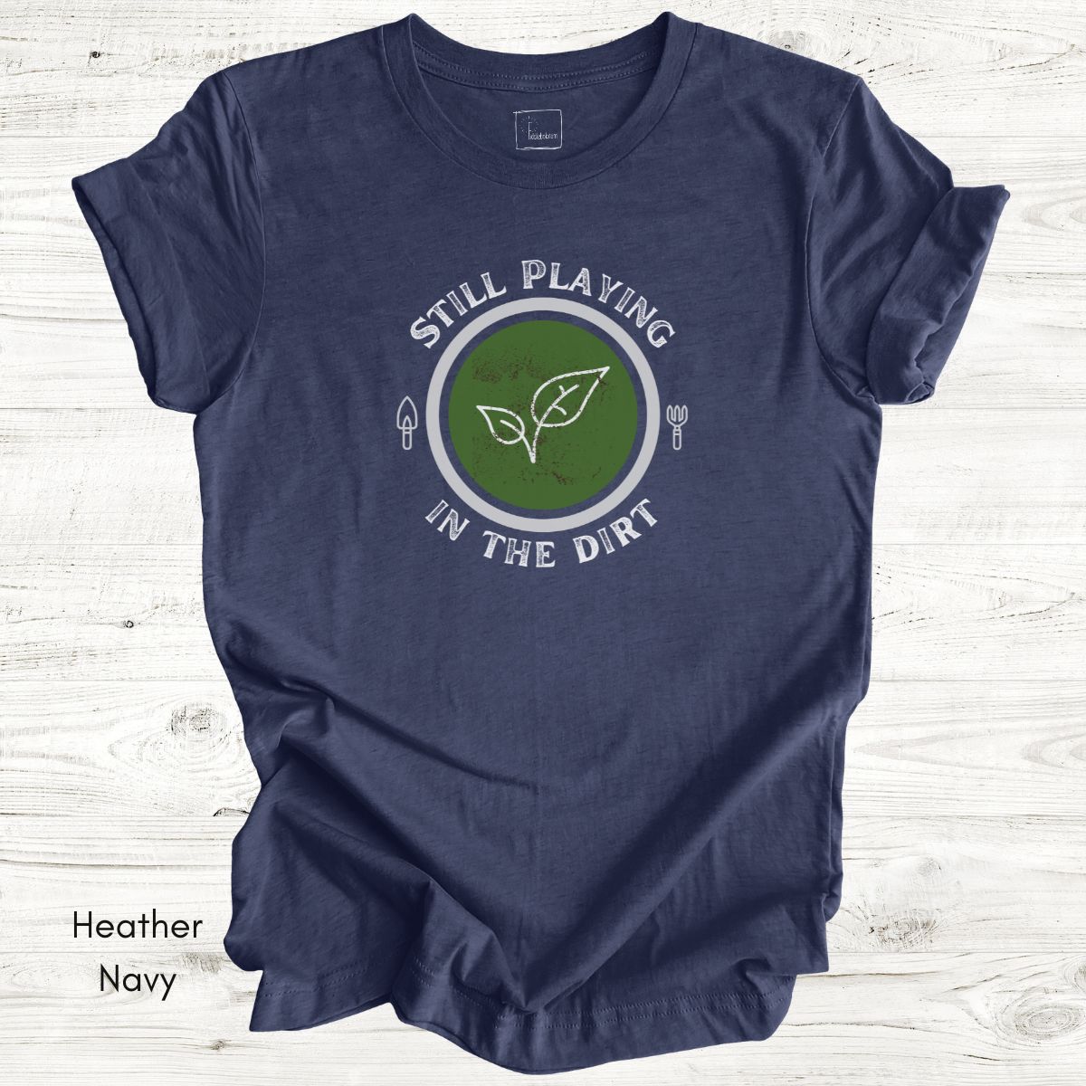 Still Playing in the Dirt Unisex Jersey Light Wegiht T-shirt
