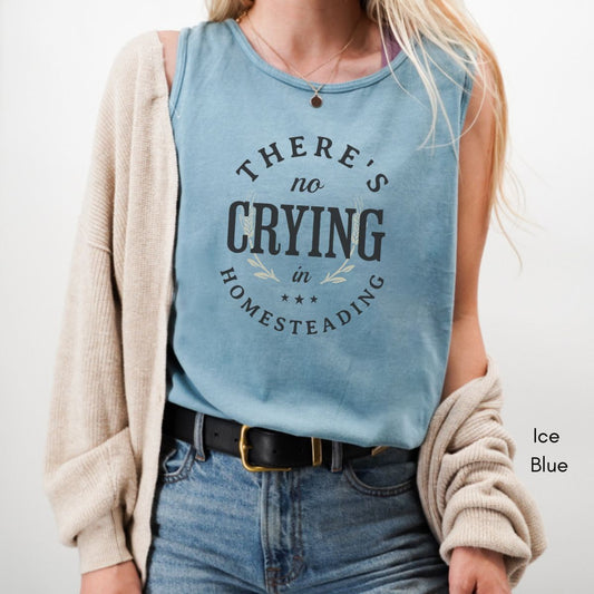 There's No Crying in Homesteading - Unisex Garmet Dyed Tank Top