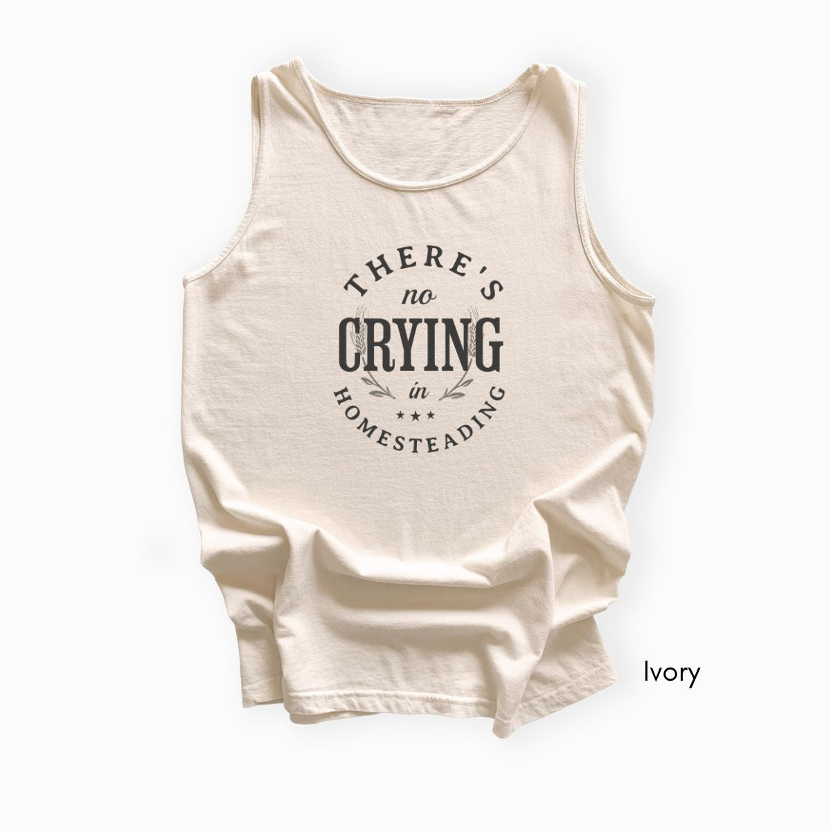 There's No Crying in Homesteading - Unisex Garmet Dyed Tank Top