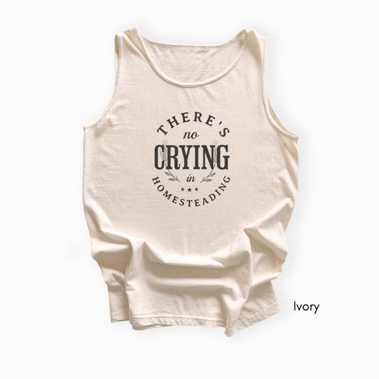 There's No Crying in Homesteading - Unisex Garmet Dyed Tank Top