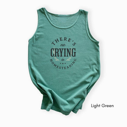 There's No Crying in Homesteading - Unisex Garmet Dyed Tank Top
