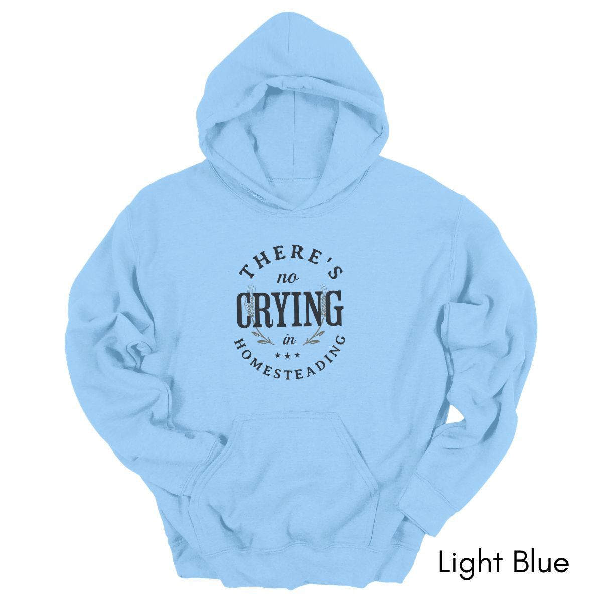 There's No Crying in Homesteading Hoodie - Unisex Heavy Blend Hooded Sweatshirt
