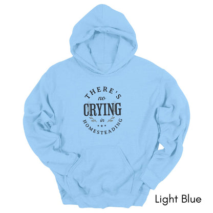 There's No Crying in Homesteading Hoodie - Unisex Heavy Blend Hooded Sweatshirt