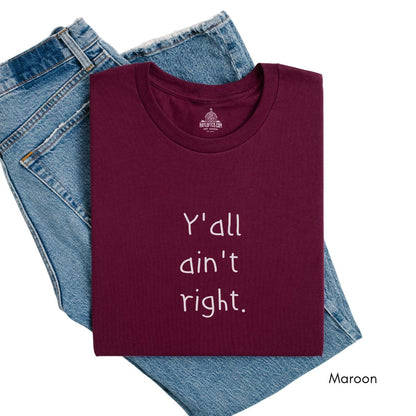 Y'all ain't Right Unisex Jersey Light Weight T-shirt