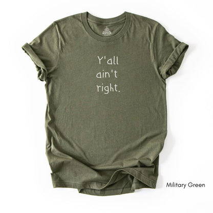 Y'all ain't Right Unisex Jersey Light Weight T-shirt