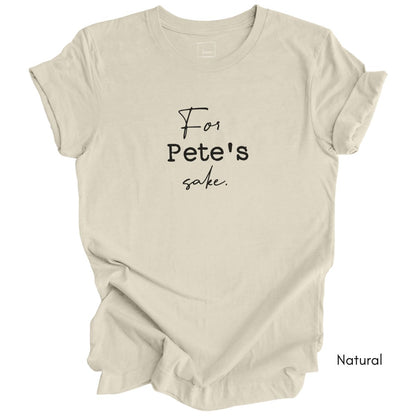 For Pete's Sake Unisex Jersey Light Weight T-shirt