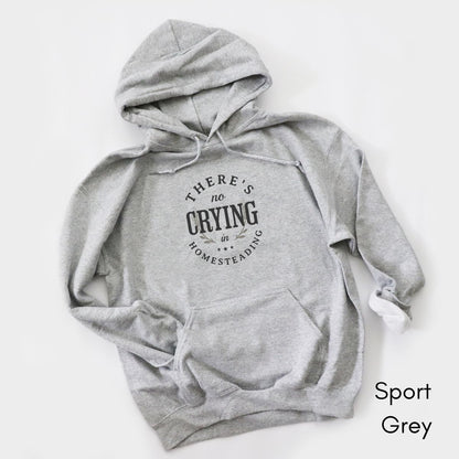 There's No Crying in Homesteading Hoodie - Unisex Heavy Blend Hooded Sweatshirt