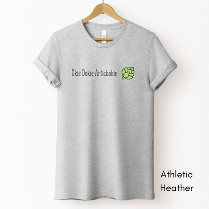 Okie Dokie Artichokie Unisex Light Weight Jersey T-shirt