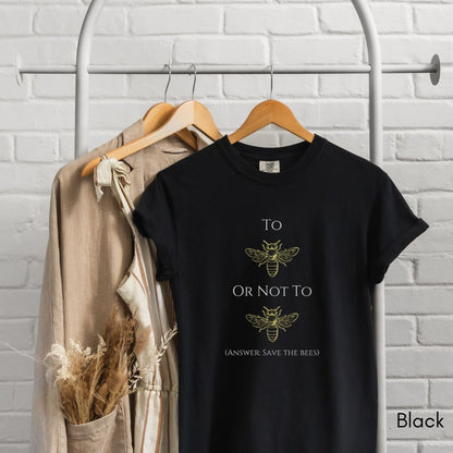 To Bee or Not to Bee Tee Unisex Garment-Dyed T-shirt