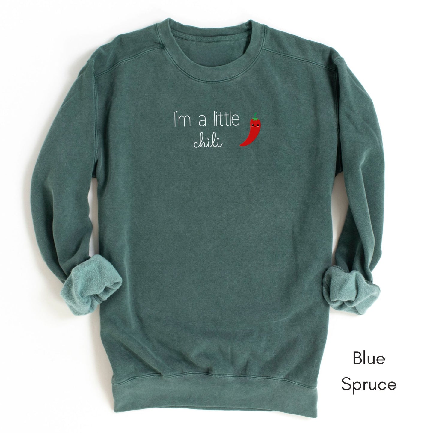 I'm a Little Chili Garment-Dyed Sweatshirt