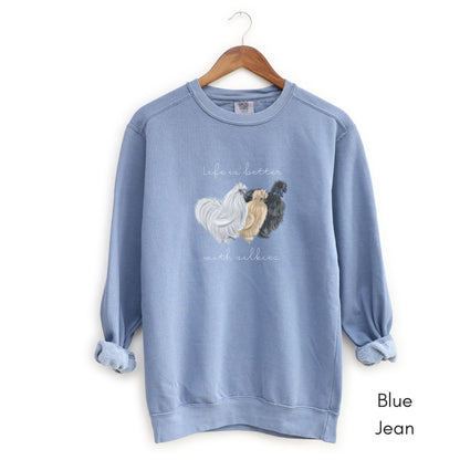 Life is Better with Silkies Garment-Dyed Vintage Sweatshirt