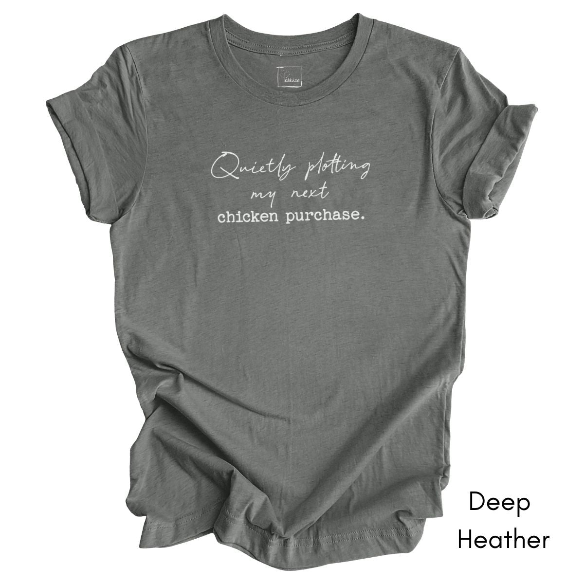 Quietly Plotting my next Chicken Purchase Unisex Jersey Light Weight T-shirt