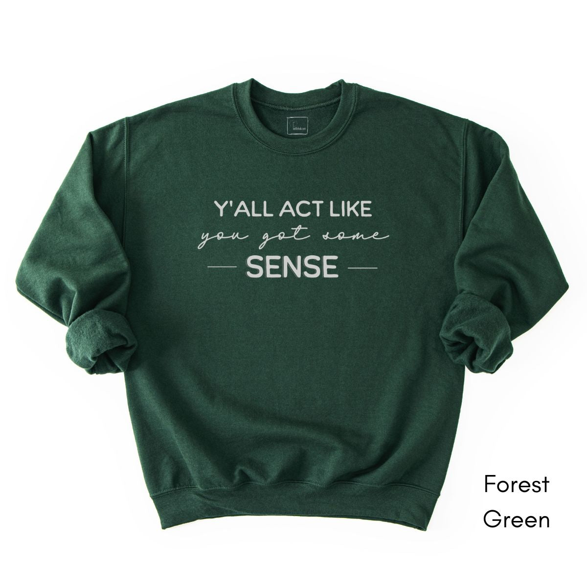 Y'all act like you got some sense - Unisex Crewneck Sweatshirt
