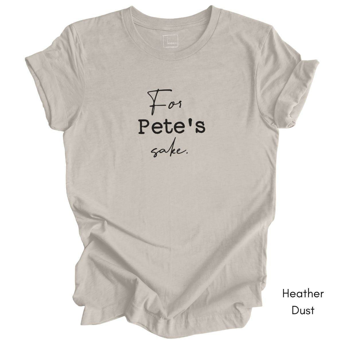 For Pete's Sake Unisex Jersey Light Weight T-shirt
