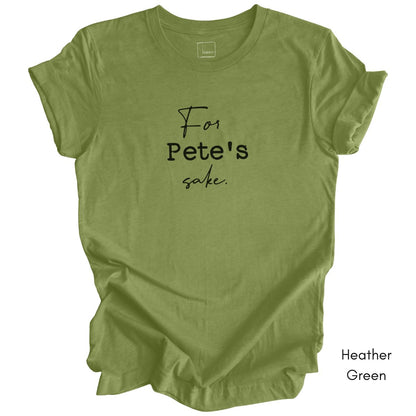 For Pete's Sake Unisex Jersey Light Weight T-shirt