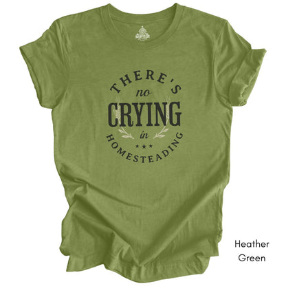 There's No Crying in Homesteading Tee -  Unisex Jersey Light Weight Tee
