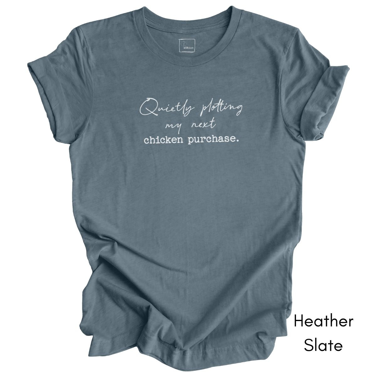 Quietly Plotting my next Chicken Purchase Unisex Jersey Light Weight T-shirt
