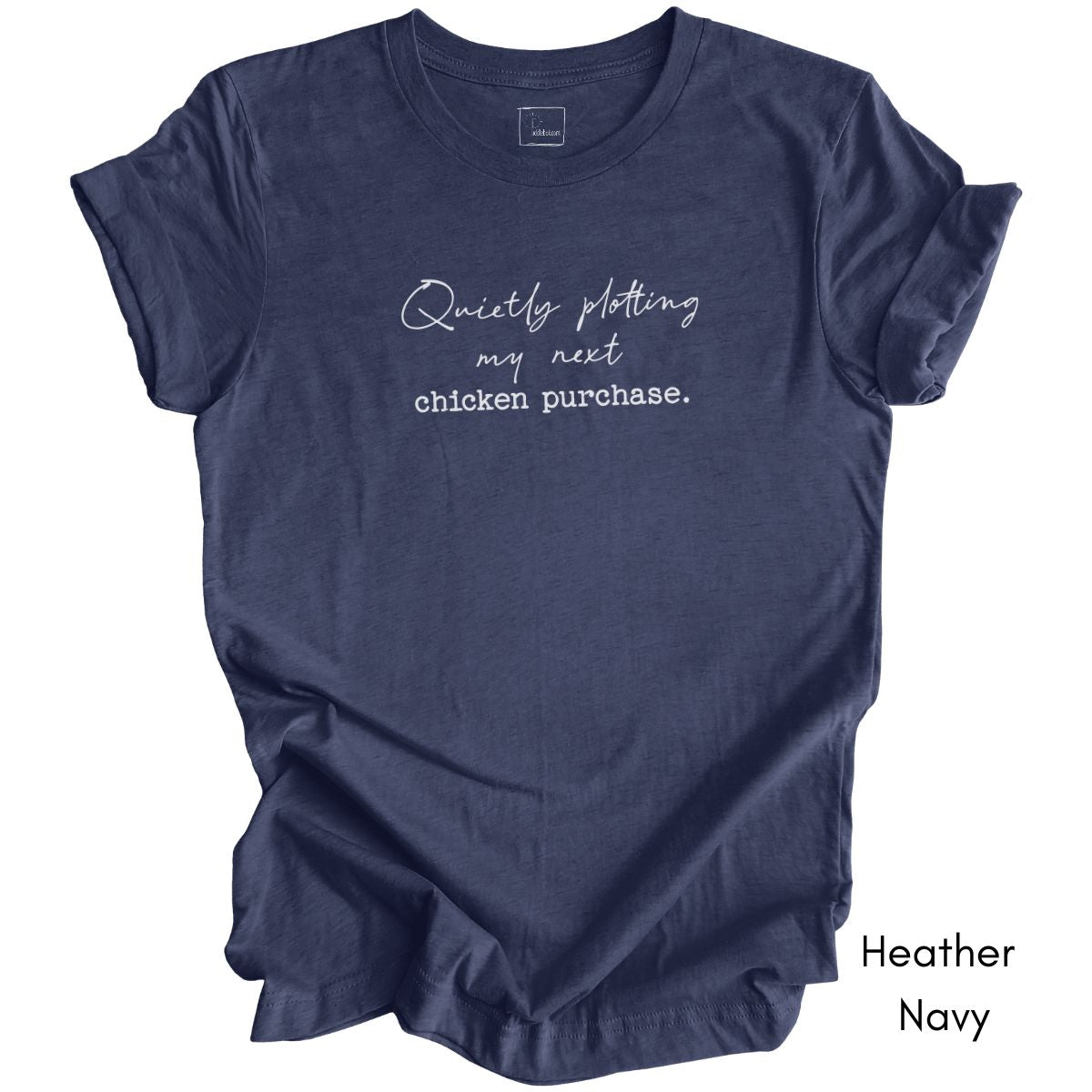 Quietly Plotting my next Chicken Purchase Unisex Jersey Light Weight T-shirt