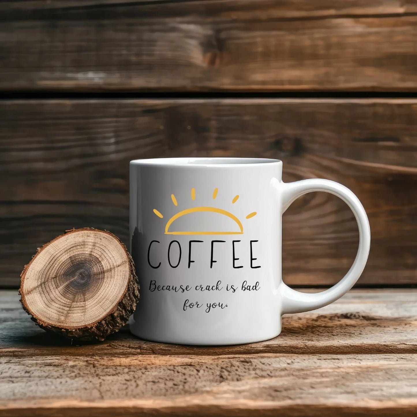 Coffee Because Crack is Bad for You Ceramic Mug 11oz