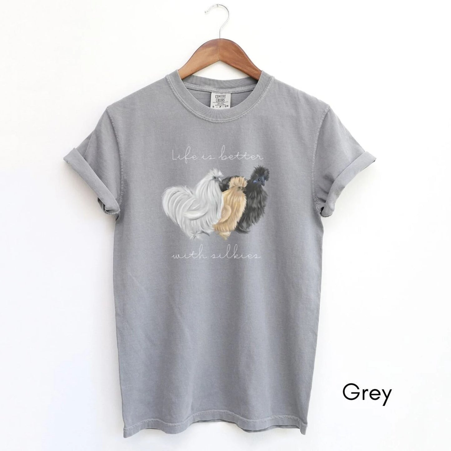 Life is Better with Silkies Garment Dyed Medium Weight T-shirt