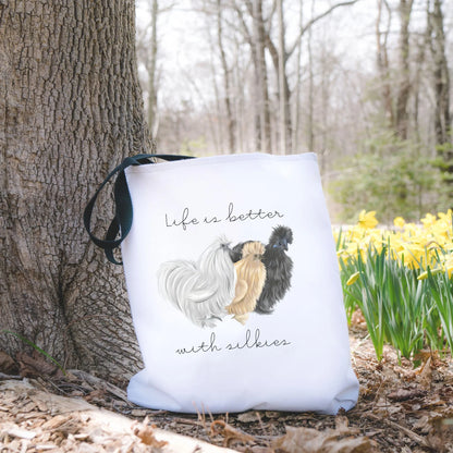 Life is Better with Silkies Tote Bag