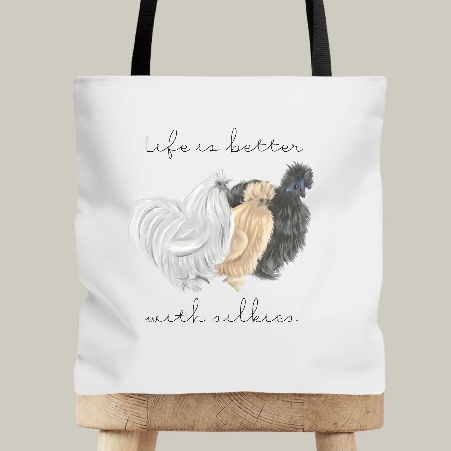 Life is Better with Silkies Tote Bag