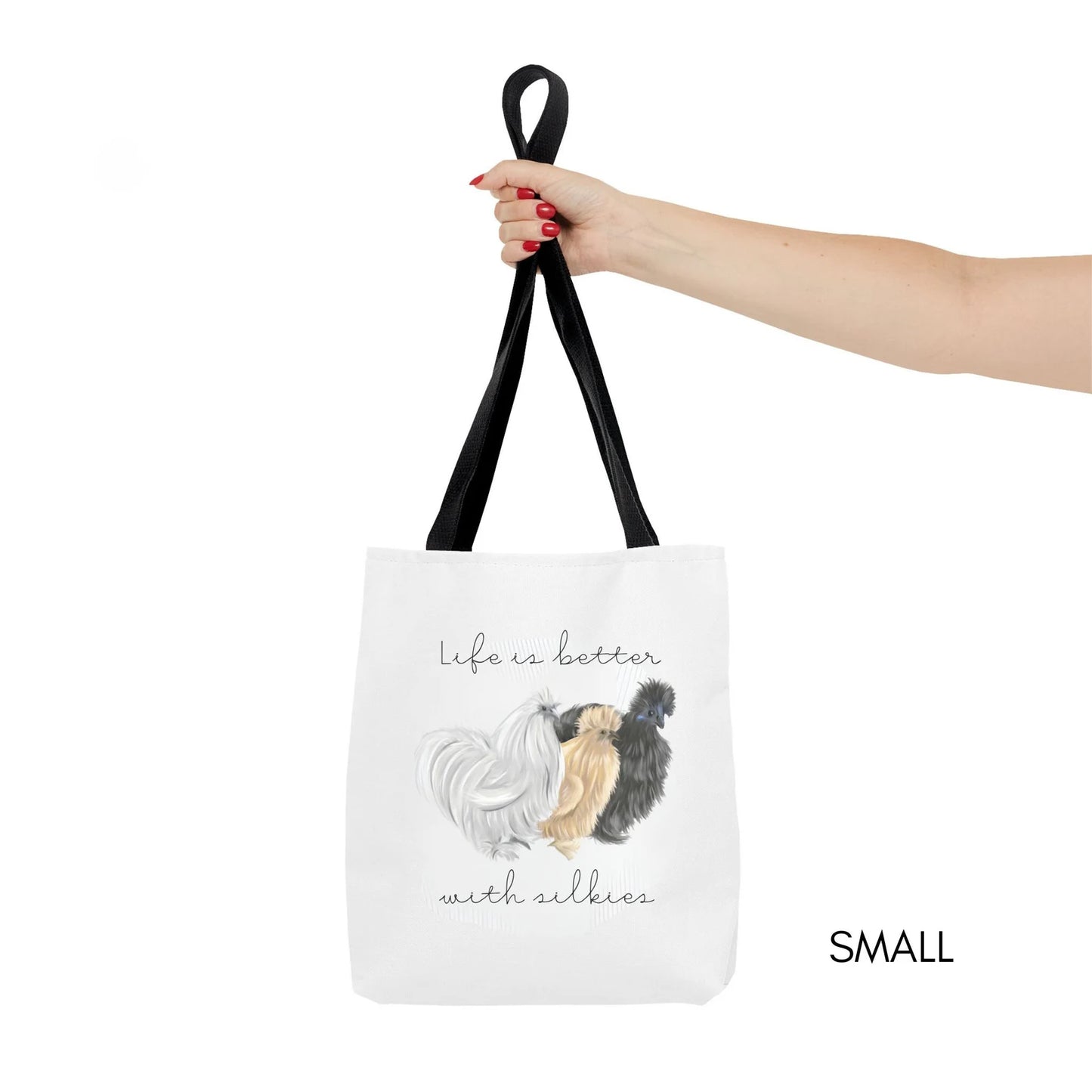 Life is Better with Silkies Tote Bag