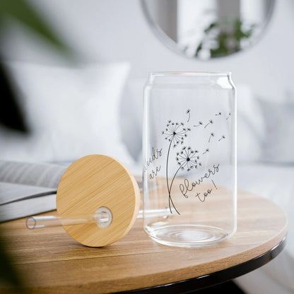 Weeds are Flowers Too Sipper 16oz Glass Tumbler