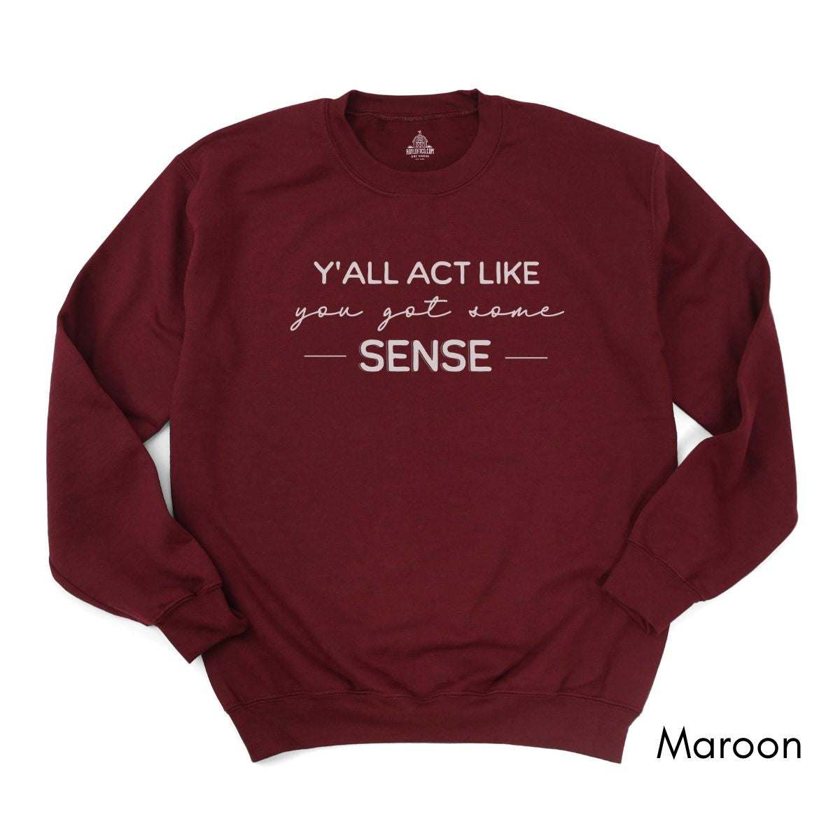 Y'all act like you got some sense - Unisex Crewneck Sweatshirt