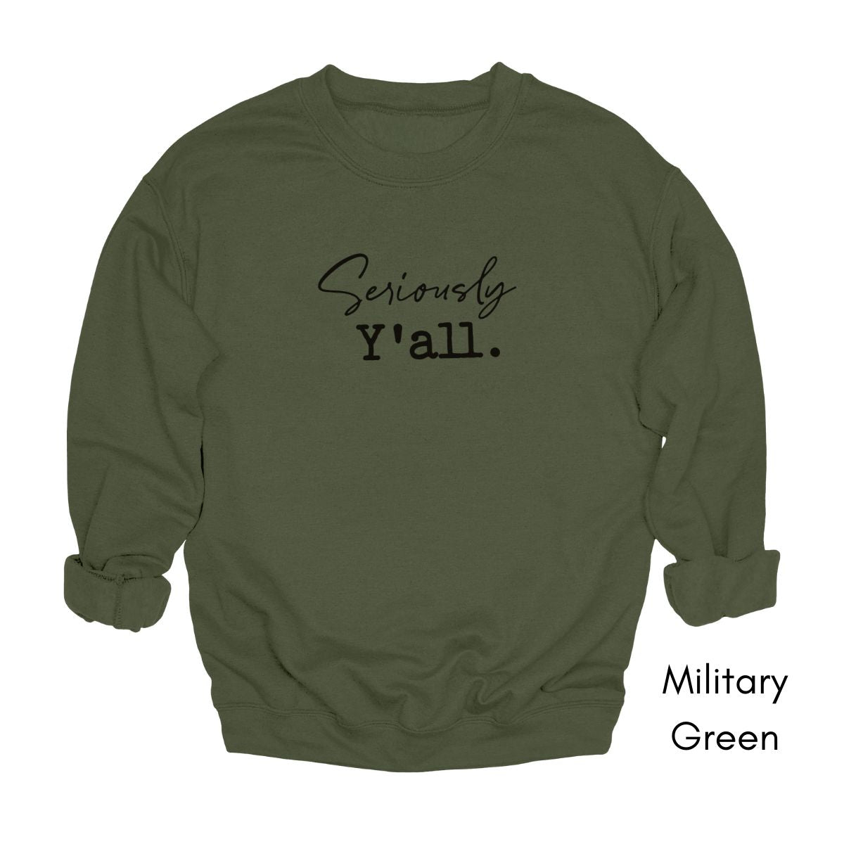Seriously Y'all - Unisex Crewneck Sweatshirt